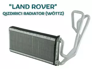 “LAND ROVER" Qızdırıcı Radiatorları (WöTTZ)